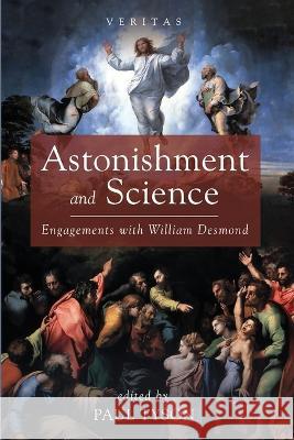 Astonishment and Science: Engagements with William Desmond Paul Tyson 9781666733402 Cascade Books - książka