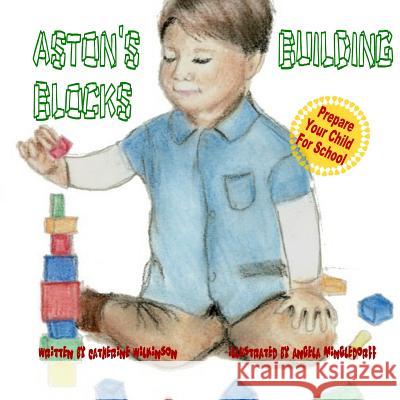 Aston's Building Blocks Catherine Wilkinson Angela Mingledorff 9781466253643 Createspace - książka