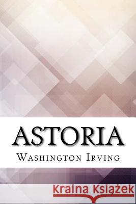 Astoria Washington Irving 9781974386710 Createspace Independent Publishing Platform - książka