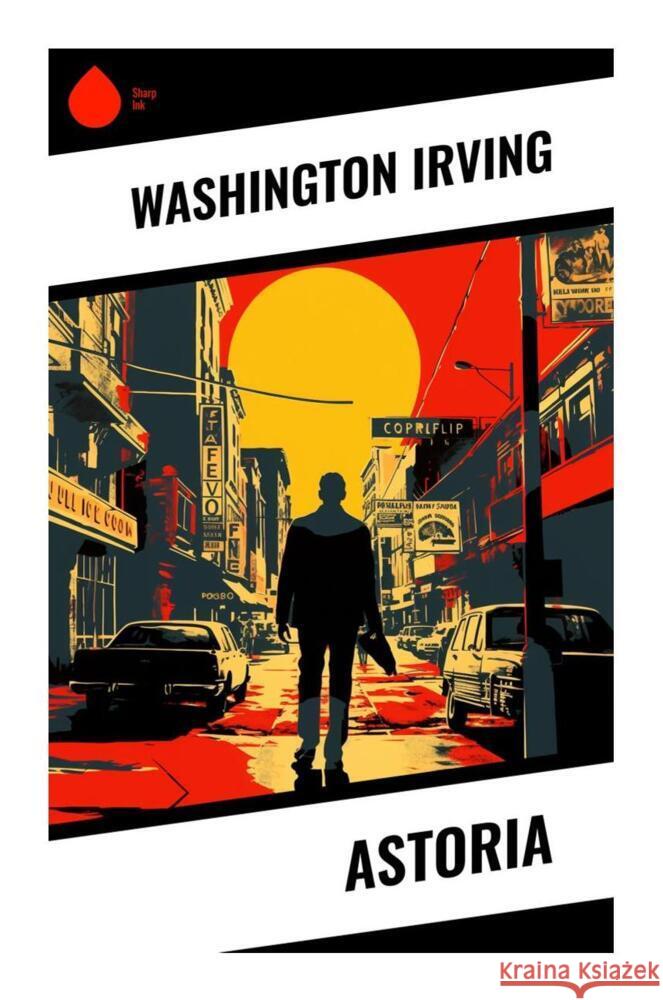 Astoria Irving, Washington 9788028338459 Sharp Ink - książka