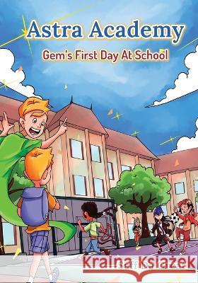 Astra Academy - Gem\'s First Day At School Saff D 9781088081129 Seek Evolucian LLC - książka