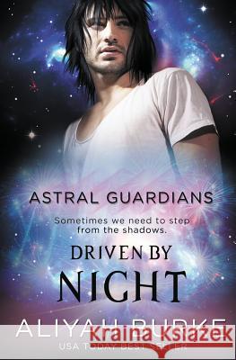 Astral Guardians: Driven by Night Aliyah Burke 9781784306120 Totally Bound Publishing - książka