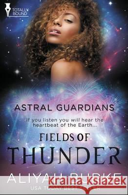 Astral Guardians: Fields of Thunder Aliyah Burke 9781784304058 Totally Bound Publishing - książka