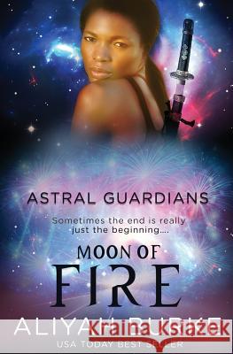 Astral Guardians: Moon of Fire Aliyah Burke 9781784307134 Totally Bound Publishing - książka