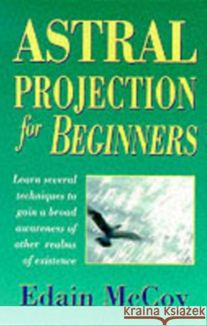Astral Projection for Beginners Edain McCoy 9781567186253 Llewellyn Publications - książka