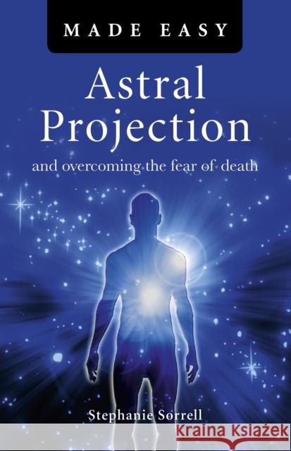 Astral Projection Made Easy Stephanie Sorrell 9781846946110 Collective Ink - książka