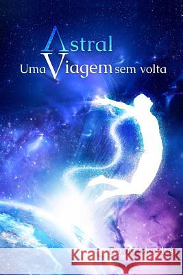 Astral: Uma Viagem sem Volta Mendes, David 9781973273981 Independently Published - książka