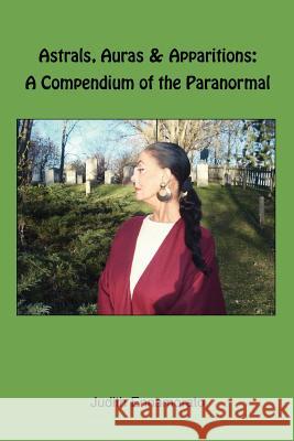 Astrals, Auras & Apparitions: A Compendium of the Paranormal Ennamorato, Judith 9781412083706 Trafford Publishing - książka