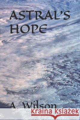 Astral's Hope A R Wilson, L J Jeavons 9798614755089 Independently Published - książka