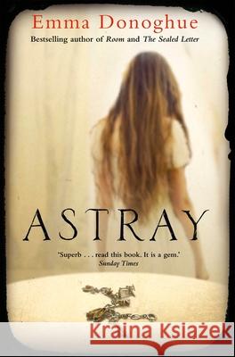 Astray Emma Donoghue 9781447209508 Pan Macmillan - książka