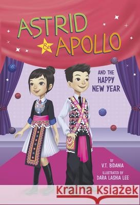 Astrid and Apollo and the Happy New Year V. T. Bidania Dara Lashia Lee 9781515861294 Picture Window Books - książka