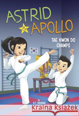 Astrid and Apollo, Tae Kwon Do Champs V. T. Bidania Evelt Yanait 9781663920188 Picture Window Books - książka