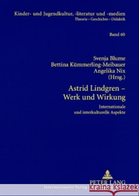 Astrid Lindgren - Werk Und Wirkung: Internationale Und Interkulturelle Aspekte Ewers-Uhlmann, Hans-Heino 9783631570289 Peter Lang Internationaler Verlag der Wissens - książka