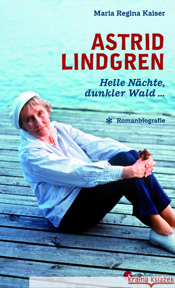 Astrid Lindgren. Helle Nächte, dunkler Wald ... Kaiser, Maria Regina 9783878001362 Südverlag - książka