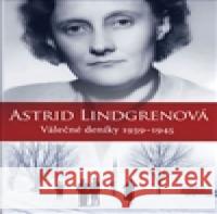 Astrid Lindgrenová: Válečné deníky 1939–1945 Astrid Lindgrenová 9788075292117 Slovart - książka