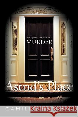 Astrid's Place: We Opened the Door to a Murder. Mariani, Camille 9781456765606 Authorhouse - książka