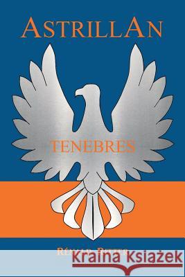 Astrillan: Tenebres Renald Ritter 9781540787729 Createspace Independent Publishing Platform - książka