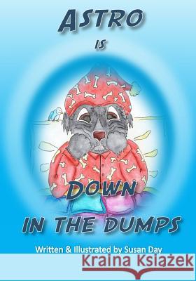 Astro is Down in the Dumps Day, Susan 9781507782743 Createspace - książka