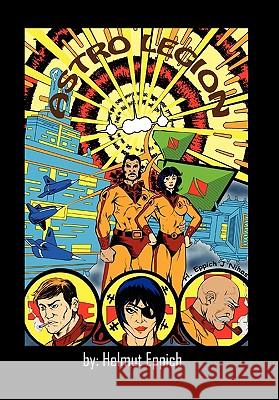 Astro Legion: (A Graphic Novel Script) Eppich, Helmut 9781456862145 Xlibris Corporation - książka