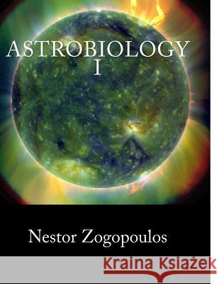Astrobiology I Nestor Zogopoulos 9781518865992 Createspace - książka