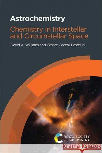 Astrochemistry: Chemistry in Interstellar and Circumstellar Space David A. Williams Cesare Cecchi-Pestellini 9781839163968 Royal Society of Chemistry - książka