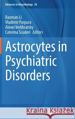 Astrocytes in Psychiatric Disorders Vladimir Parpura Alexei Verkhratsky Baoman Li 9783030773748 Springer - książka