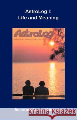 Astrolog I: Life and Meaning Huber, Bruno 9780954768072 Hopewell - książka