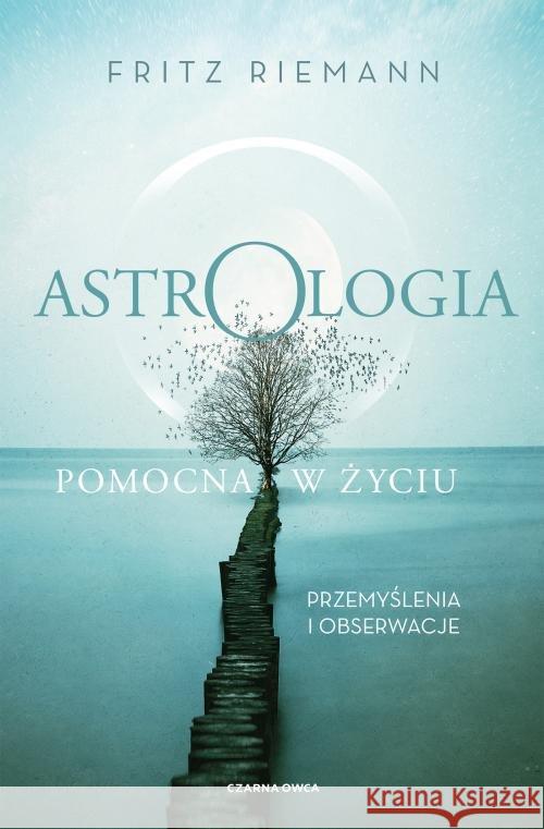 Astrologia pomocna w życiu Riemann Fritz 9788381431446 Czarna Owca - książka