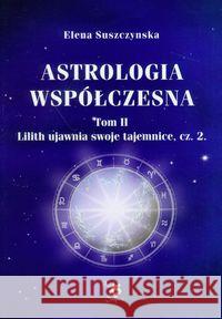 Astrologia współczesna Tom II Suszczynska Elena 9788360472491 Ars Scripti-2 - książka