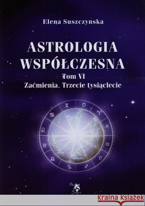 Astrologia współczesna Tom VI Zaćmienia Suszczynska Elena 9788360472743 Ars Scripti-2 - książka