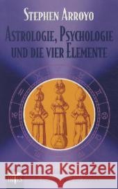 Astrologie, Psychologie und die vier Elemente : Die Elemente, die Planeten und die Zeichen Arroyo, Stephen 9783890605340 Iris Verlag - książka