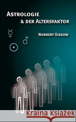 Astrologie und der Altersfaktor Norbert Giesow 9783833422027 Books on Demand - książka