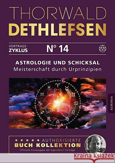 Astrologie und Schicksal - Meisterschaft durch Urprinzipien Dethlefsen, Thorwald 9783956595448 Aurinia Verlag - książka