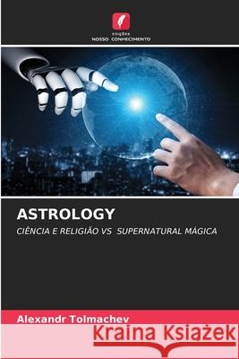 Astrology Alexandr Tolmachev 9786204100715 Edicoes Nosso Conhecimento - książka
