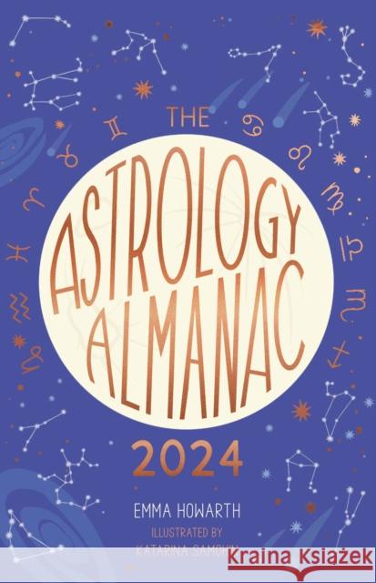 Astrology Almanac 2024: Your holistic annual guide to the planets and stars Emma Howarth 9780711286344 Quarto Publishing PLC - książka