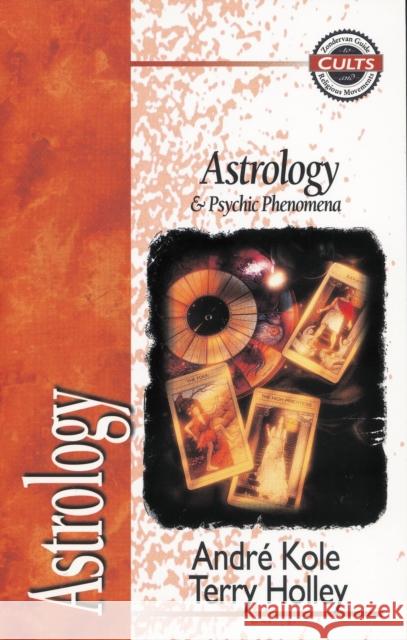 Astrology and Psychic Phenomena Andre Kole E. Calvin Beisner Robert M. Bowma 9780310489214 Zondervan Publishing Company - książka