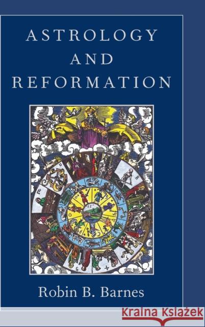 Astrology and Reformation Robin B. Barnes 9780199736058 Oxford University Press, USA - książka