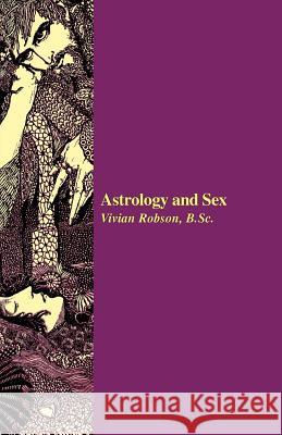 Astrology and Sex Vivian E. Robson 9781933303017 Astrology Classics - książka