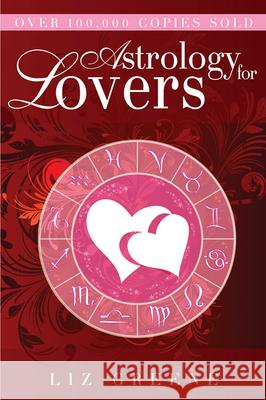 Astrology for Lovers Liz Greene 9781578634262 Weiser Books - książka