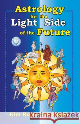 Astrology for the Light Side of the Future Kim Rogers-Gallagher Molly Sullivan Maria Kay Simms 9781934976524 Starcrafts Publishing - książka