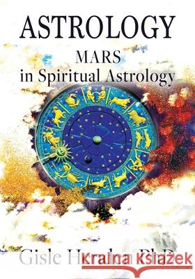 Astrology: Mars in Spiritual Astrology Gisle Henden 9788294214044 Hercules School of Astrology Press - książka