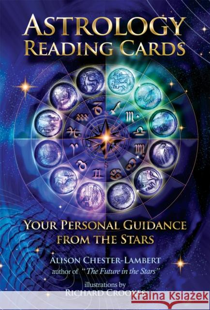 Astrology Reading Cards: Your Personal Guidance from the Stars Alison Chester-Lambert, Richard Crookes 9781844095810 Findhorn Press Ltd - książka