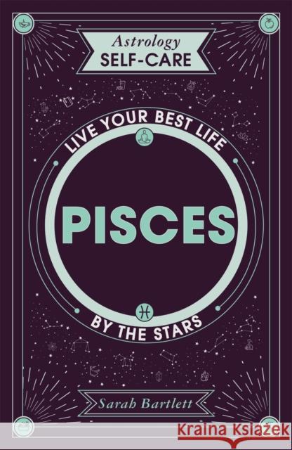 Astrology Self-Care: Pisces: Live your best life by the stars Sarah Bartlett 9781399704915 Hodder & Stoughton - książka