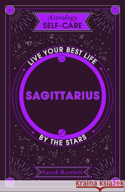 Astrology Self-Care: Sagittarius: Live your best life by the stars Sarah Bartlett 9781399704823 Hodder & Stoughton - książka