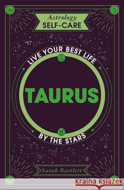 Astrology Self-Care: Taurus: Live your best life by the stars Sarah Bartlett 9781399704618 Hodder & Stoughton - książka