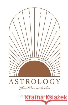 Astrology: Your Place Under the Sun Evangeline Adams 9781608643189 Arabi Manor - książka