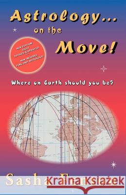 Astrology...on the Move!: Where on Earth Should You Be? Sasha Fenton, Jan Budkowski, Jan Budkowski 9781903065167 Zambezi Publishing - książka