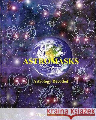 Astromasks: Astrology Decoded Vijay Rishii 9780615233864 Cosmic Attractions Research & Consultancy - książka