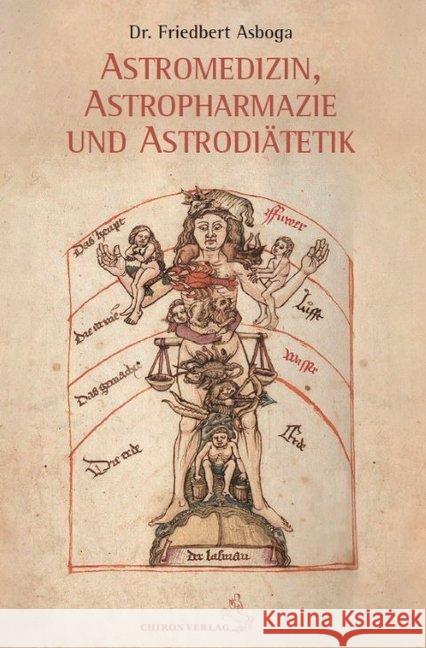 Astromedizin, Astropharmazie und Astrodiätetik Asboga, Friedbert 9783899972597 Chiron - książka