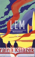 Astronauci Stanisław Lem 9788308080597 Literackie - książka